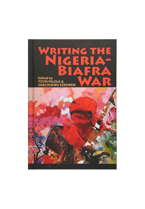 Writing the Nigeria-Biafra War