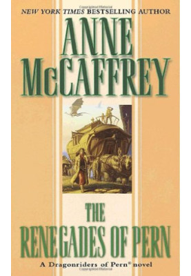 The Renegades of Pern (Dragonriders of Pern Book 10)