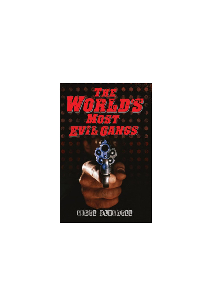 The World's Most Evil Gangs