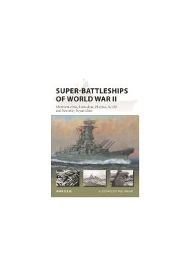 Super-Battleships of World War II: Montana-class, Lion-class, H-class, A-150 and Sovetsky Soyuz-class