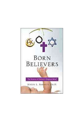 Born believers : the science of children’s religious belief