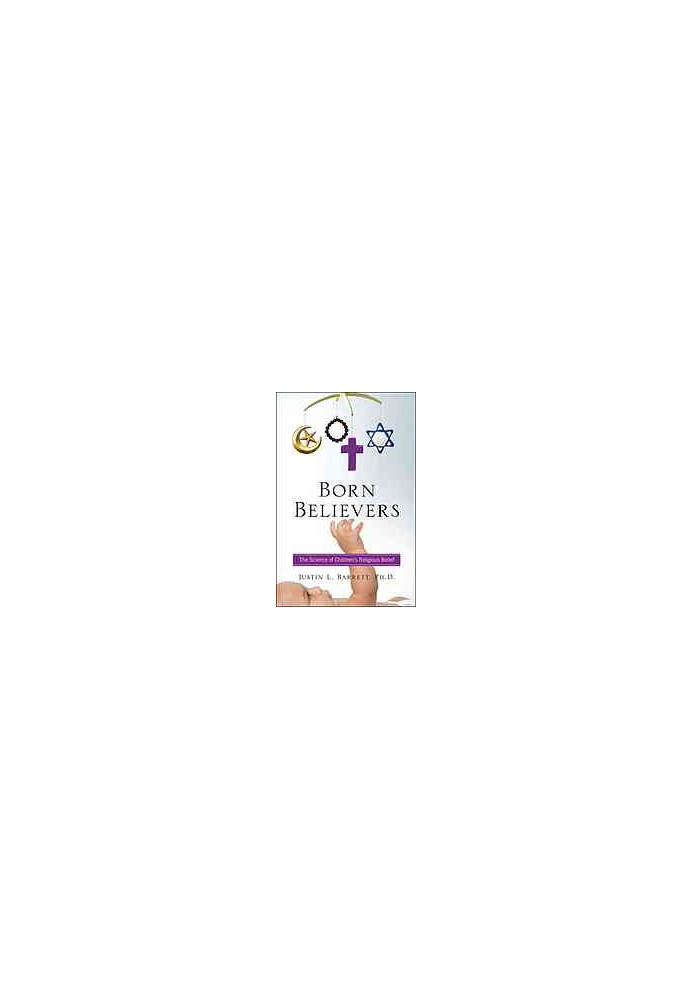 Born believers : the science of children’s religious belief