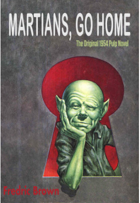 Martians Go Home · The Original 1954 Pulp Novel