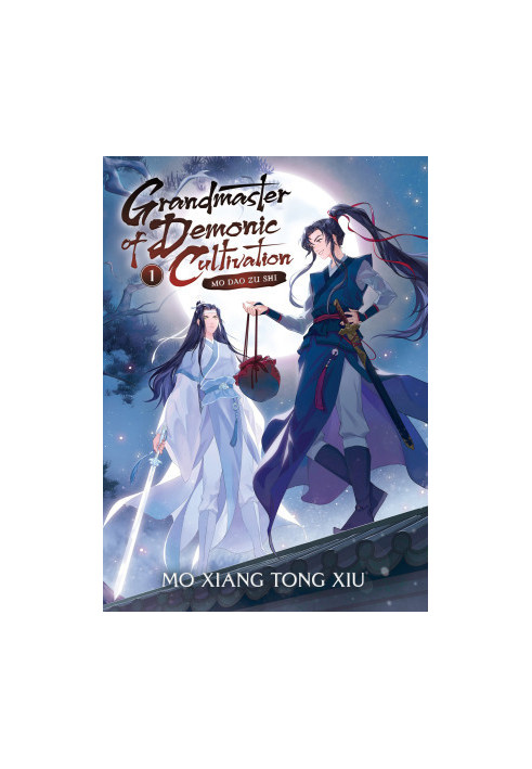 Grandmaster of Demonic Cultivation: Mo Dao Zu Shi Vol. 1