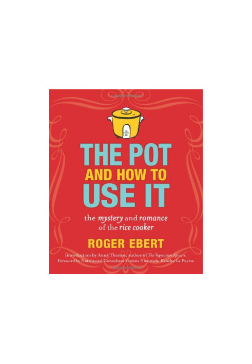 The Pot and How to Use It: The Mystery and Romance of the Rice Cooker