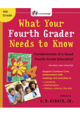 What Your Fourth Grader Needs to Know: Fundamentals of a Good Fourth-Grade Education