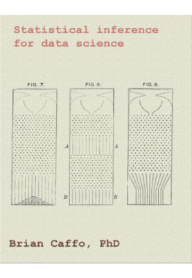 Statistical Inference for Data Science - A Companion to the Coursera Statistical Inference Course