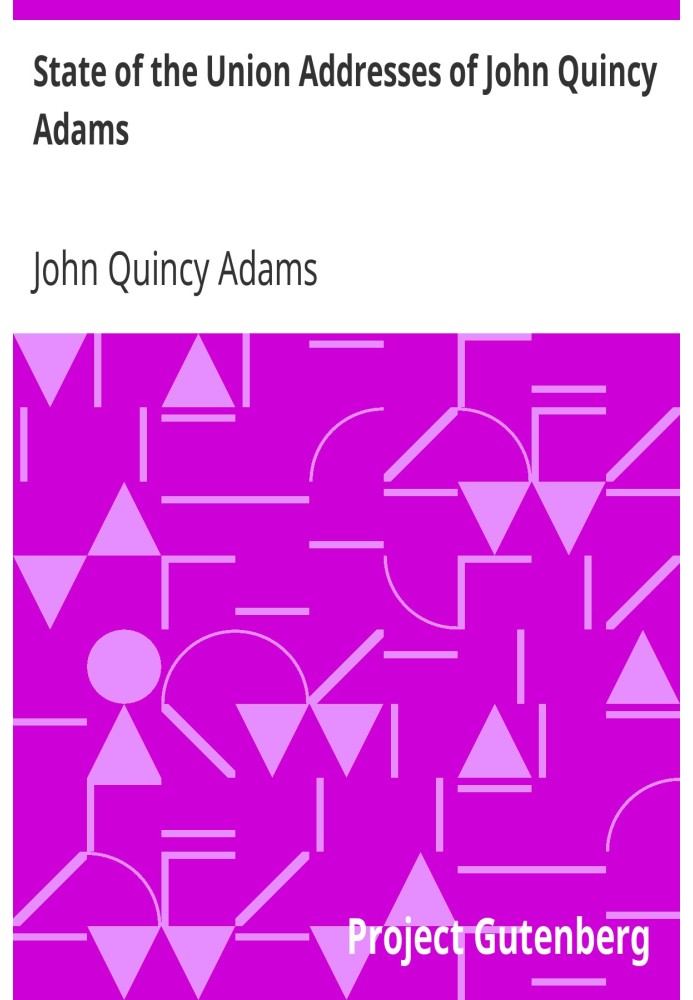 State of the Union Addresses of John Quincy Adams