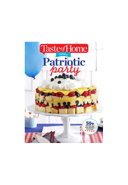 Taste of Home Holiday Patriotic Party