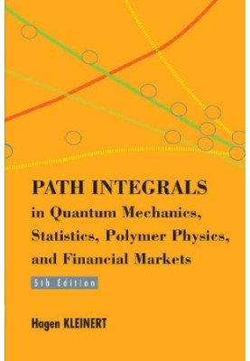 Path Integrals in Quantum Mechanics, Statistics, Polymer Physics, and Financial Markets (5th Edition)