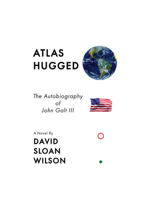 Atlas Hugged: The Autobiography of John Galt III