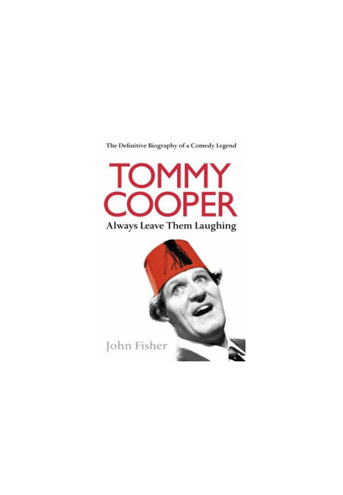 Tommy Cooper: Always Leave Them Laughing