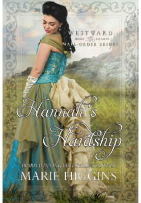 Hannah's Hardship (Westward Home & Hearts Mail-Order Brides 11)