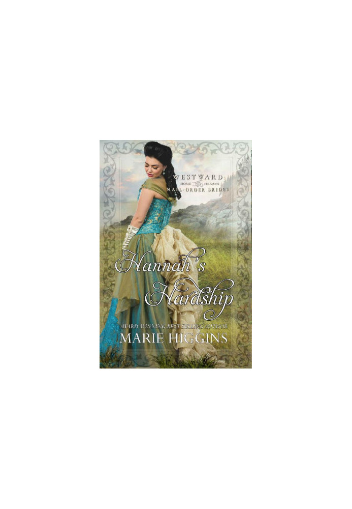 Hannah's Hardship (Westward Home & Hearts Mail-Order Brides 11)