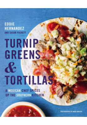Turnip Greens & Tortillas: A Mexican Chef Spices Up the Southern Kitchen