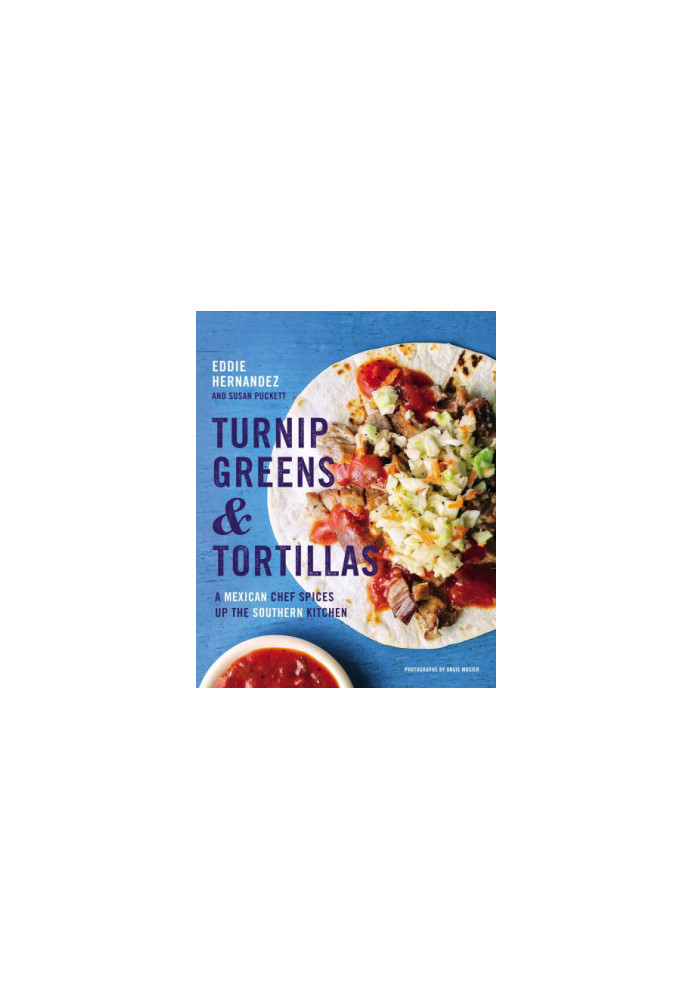 Turnip Greens & Tortillas: A Mexican Chef Spices Up the Southern Kitchen