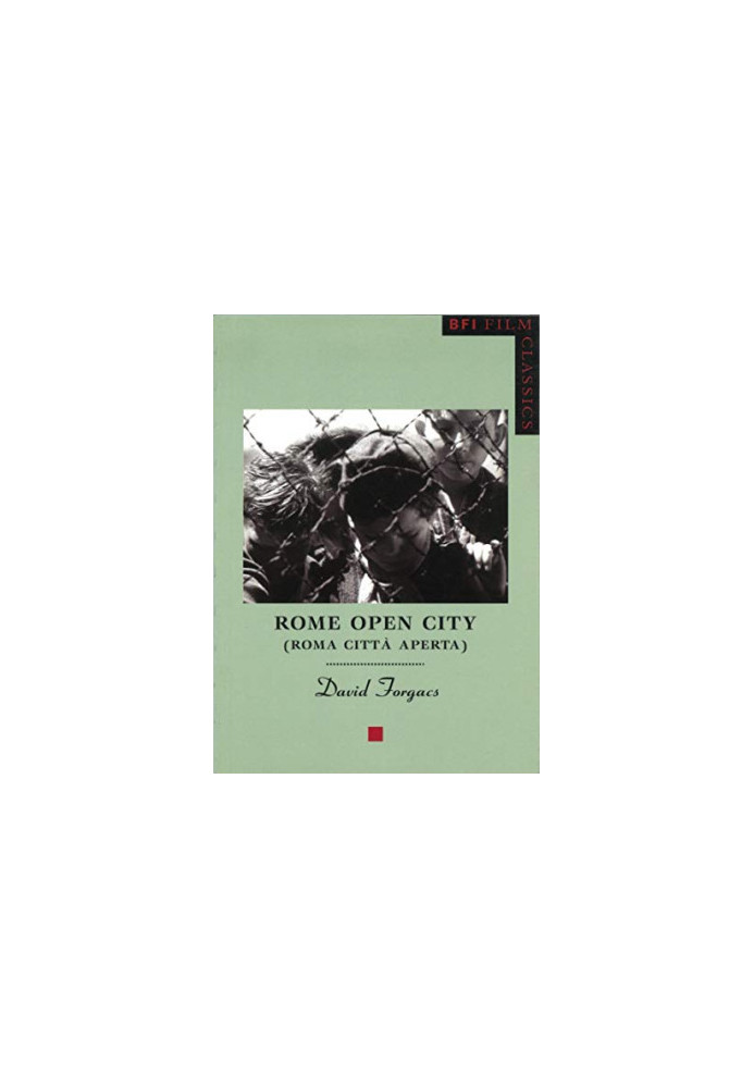 Rome Open City: Roma citta aperta (BFI Film Classics)
