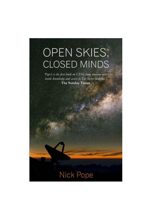 Open skies, closed minds: for the first time a government UFO expert speaks out