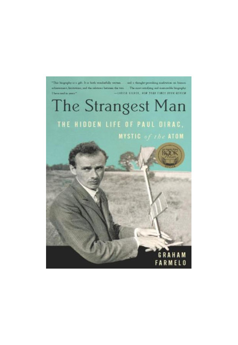 The Strangest Man: The Hidden Life of Paul Dirac, Mystic of the Atom
