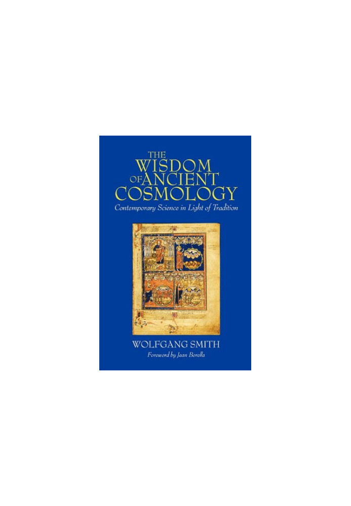 The Wisdom of Ancient Cosmology: Contemporary Science in Light of Tradition