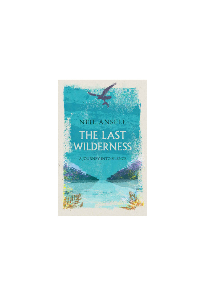 The Last Wilderness, a Journey Into Silence