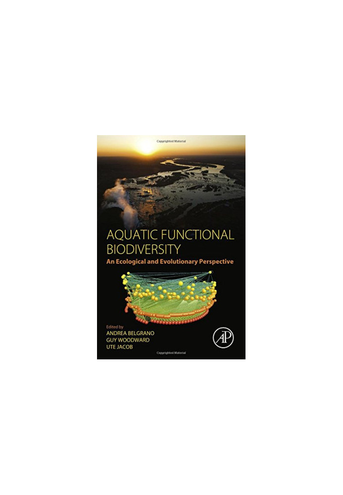 Aquatic functional biodiversity : an ecological and evolutionary perspective