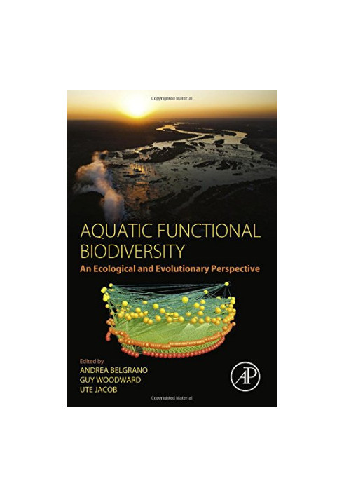 Aquatic functional biodiversity : an ecological and evolutionary perspective