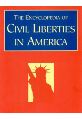 The Encyclopedia of Civil Liberties in America