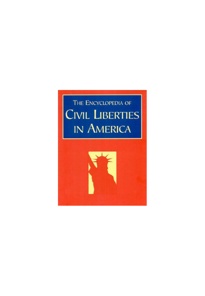 The Encyclopedia of Civil Liberties in America
