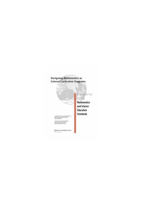 Designing Mathematics or Science Curriculum Programs: A Guide for Using Mathematics and Science Education Standards