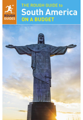 The Rough Guide to South America On a Budget