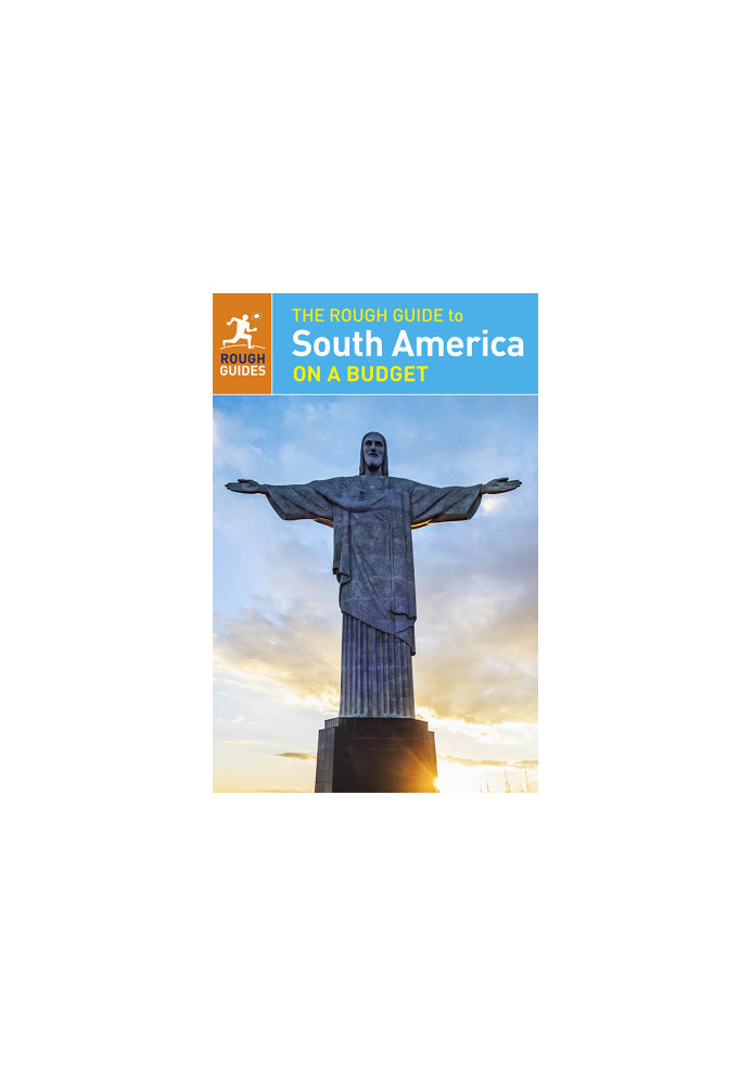The Rough Guide to South America On a Budget