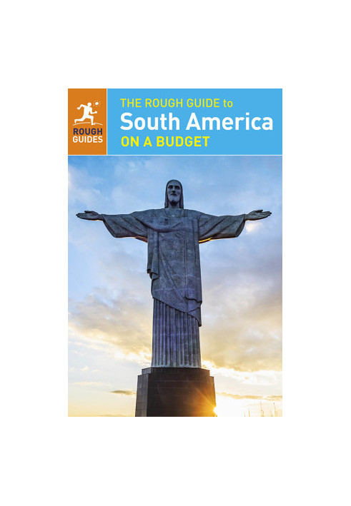 The Rough Guide to South America On a Budget