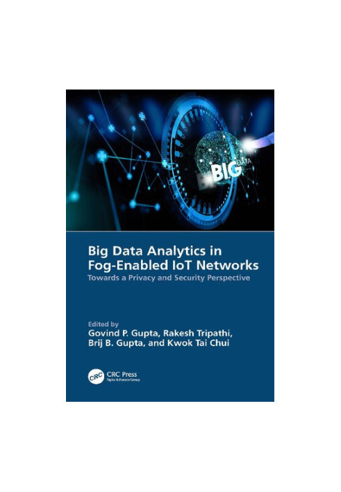Big Data Analytics in Fog-Enabled IoT Networks: Towards a Privacy and Security Perspective