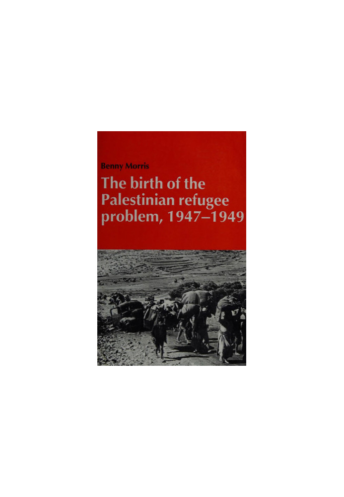The birth of the Palestinian refugee problem, 1947-1949