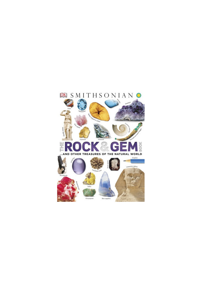 Smithsonian — The Rock & Gem Book : And Other Treasures of the Natural World