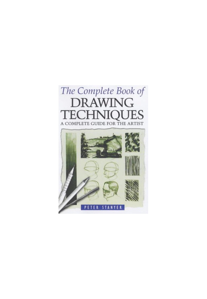 The Complete Book of Drawing Techniques : A Complete Guide for the Artist