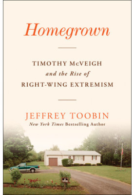 Homegrown: Timothy McVeigh and the Rise of Right-Wing Extremism