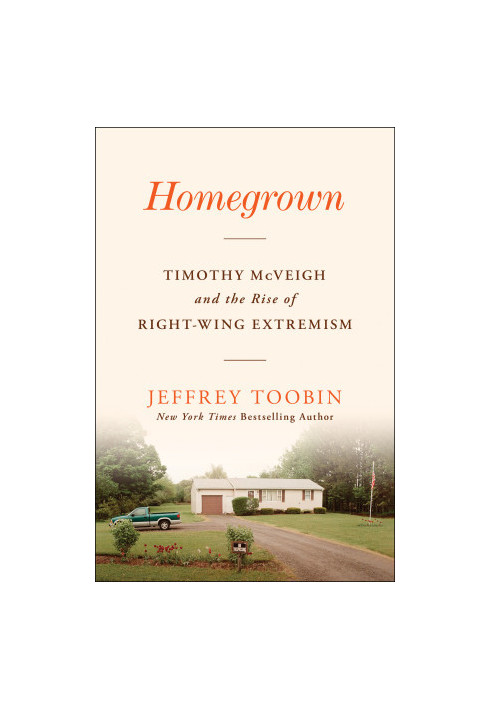 Homegrown: Timothy McVeigh and the Rise of Right-Wing Extremism