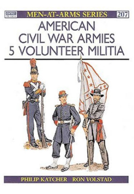 American Civil War Armies: Volunteer Militia