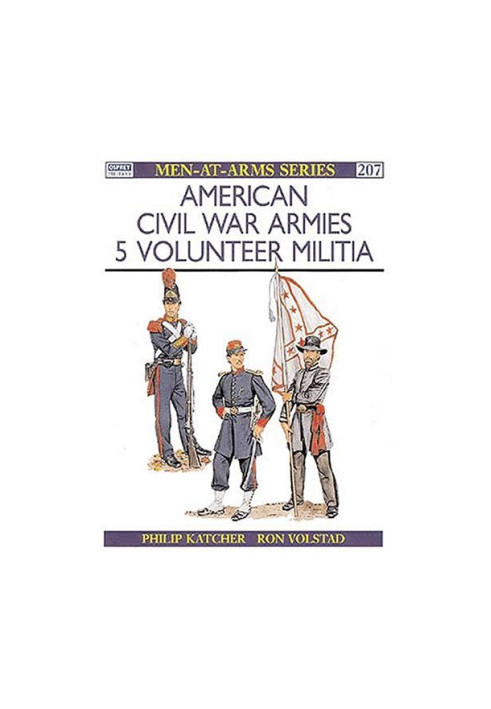 American Civil War Armies: Volunteer Militia