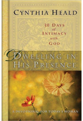 Dwelling in His Presence: 30 Days of Intimacy With God