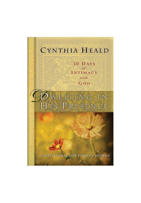 Dwelling in His Presence: 30 Days of Intimacy With God