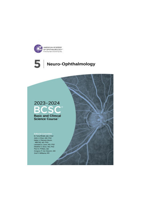 2023-2024 Basic and Clinical Science Course, Section 5: Neuro-Ophthalmology