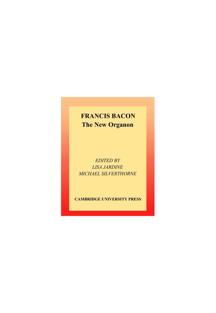 Francis Bacon: The New Organon (Cambridge Texts in the History of Philosophy)