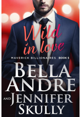[The Maverick Billionaires 05] • Wild In Love
