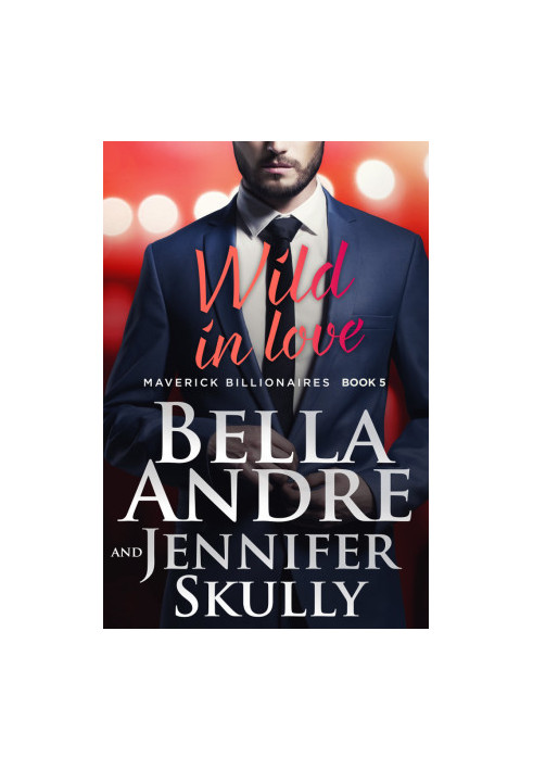 [The Maverick Billionaires 05] • Wild In Love