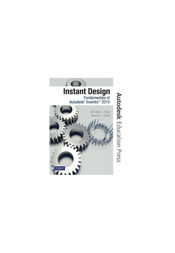 Instant design - fundamentals of autodesk inventor 2010