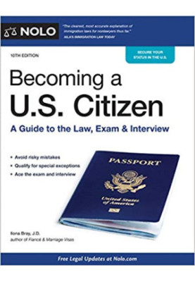 Becoming a U.S. Citizen: A Guide to the Law, Exam & Interview