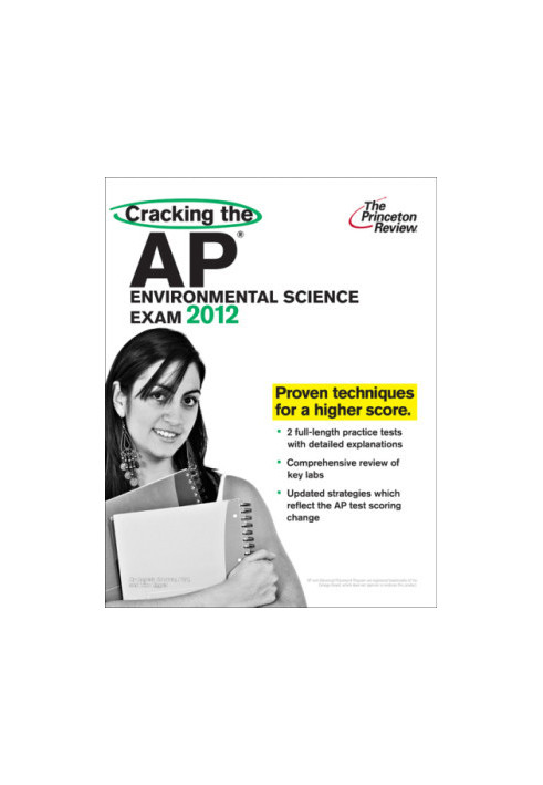 Cracking the AP Environmental Science Exam, 2012 Edition